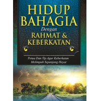 HIDUP BAHAGIA DENGAN RAHMAT & KEBERKATAN